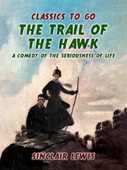The Trail of the Hawk A Comedy of the Seriousness of Life cover image