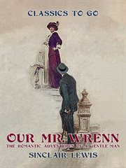 Our Mr. Wrenn. The romantic adventures of a gentle man cover image
