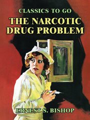 The narcotic drug problem cover image