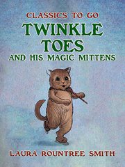 Twinkle toes and his magic mittens cover image