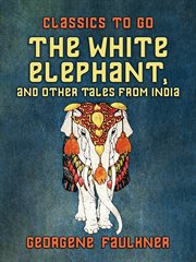 The White Elephant and Other Tales from India cover image