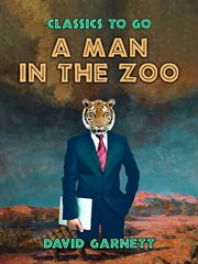A man in the zoo : and, Lady into fox cover image