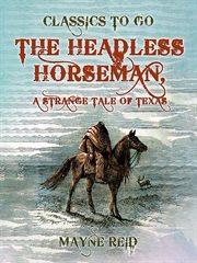The headless horseman, a strange tale of texas cover image