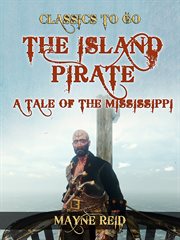 The island pirate, a tale of the mississippi cover image