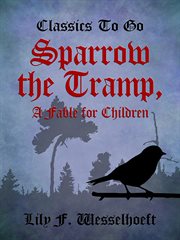 Sparrow the tramp, a fable for children cover image