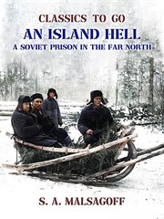 An island hell a soviet prison in the far north : Classics To Go cover image