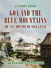 Goa, and the blue mountains : or, Six months of sick leave cover image