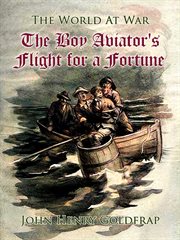 The boy aviator's flight for a fortune cover image