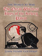 The ocean wireless boys of the iceberg patrol cover image
