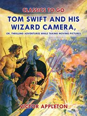 Tom Swift and his wizard camera cover image