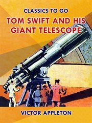 Tom Swift and his giant telescope cover image