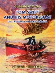 Tom Swift and his motor-boat : a radio dramatization cover image