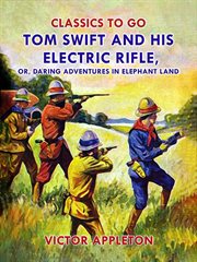 Tom Swift and his electric rifle cover image