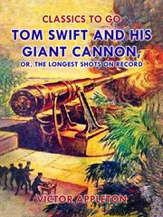 Tom Swift and his giant cannon cover image