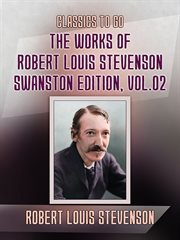 The works of robert louis stevenson - swanston edition, volume 2 : Swanston Edition, Volume 2 cover image