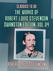 The works of robert louis stevenson - swanston edition, volume 4 : Swanston Edition, Volume 4 cover image