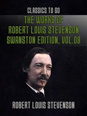 The works of robert louis stevenson - swanston edition, volume 8 : Swanston Edition, Volume 8 cover image