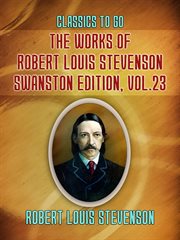 The works of robert louis stevenson - swanston edition, volume 23 : Swanston Edition, Volume 23 cover image