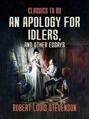 An apology for idlers, and other essays : Classics To Go cover image