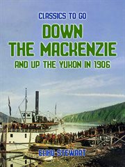 Down the Mackenzie and up the Yukon in 1906 cover image