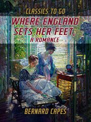 Where england sets her feet, a romance cover image