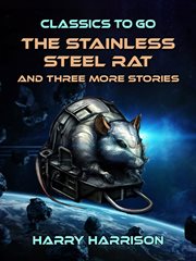The stainless steel rat and three more stories cover image