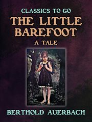 The Little Barefoot a Tale by Berthold Auerbach cover image