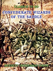 Confederate wizards of the saddle : being reminiscences and observations of one who rode with Morgan cover image