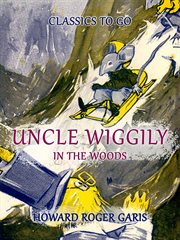 Uncle Wiggily in the woods cover image