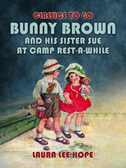 Bunny Brown and his sister Sue at Camp Rest-a-While cover image
