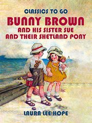 Bunny Brown and his sister Sue and their Shetland pony cover image