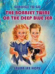 The Bobbsey twins on the deep blue sea cover image
