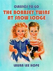 The Bobbsey twins at Snow Lodge cover image