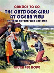 The Outdoor Girls at Ocean View Or, the Box That Was Found in the Sand cover image