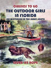 The outdoor girls in Florida, or, Wintering in the sunny South cover image