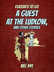 A guest at the Ludlow, and other stories cover image