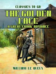 The Golden Face : A Great 'Crook' Romance cover image