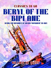 Beryl of the Biplane : Being the Romance of an Air. Woman of To. Day cover image