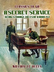 A Secret Service : Being Strange Tales of a Nihilist cover image