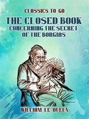 The Closed Book : Concerning the Secret of the Borgias cover image