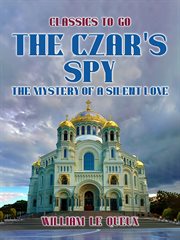 The Czar's Spy : The Mystery of a Silent Love cover image