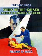 Spies of the Kaiser : Plotting the Downfall of England cover image