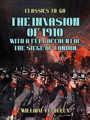 The Invasion of 1910, With a Full Account of the Siege of London cover image