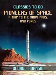 Pioneers of Space a Trip to the Moon, Mars, and Venus cover image