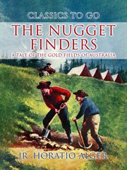 The Nugget Finders : A Tale of the Gold Fields of Australia cover image