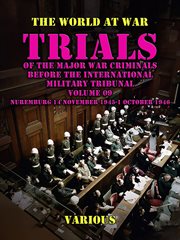 Trial of the Major War Criminals Before the International Military Tribunal, Vol. 09, Nuremburg 14 N : World At War cover image