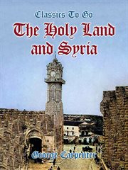 The Holy Land and Syria : Classics To Go cover image