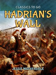 Hadrian's Wall : Classics To Go cover image