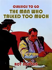 The Man Who Talked Too Much cover image