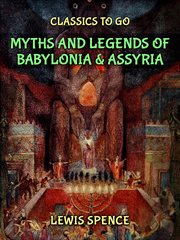 Myths & Legends of Babylonia & Assyria cover image